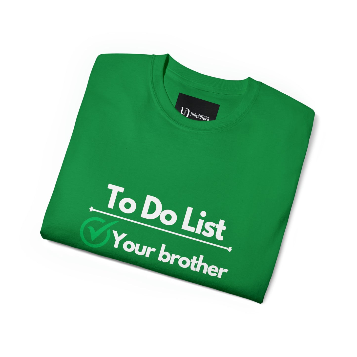 To do list your brother | Tee