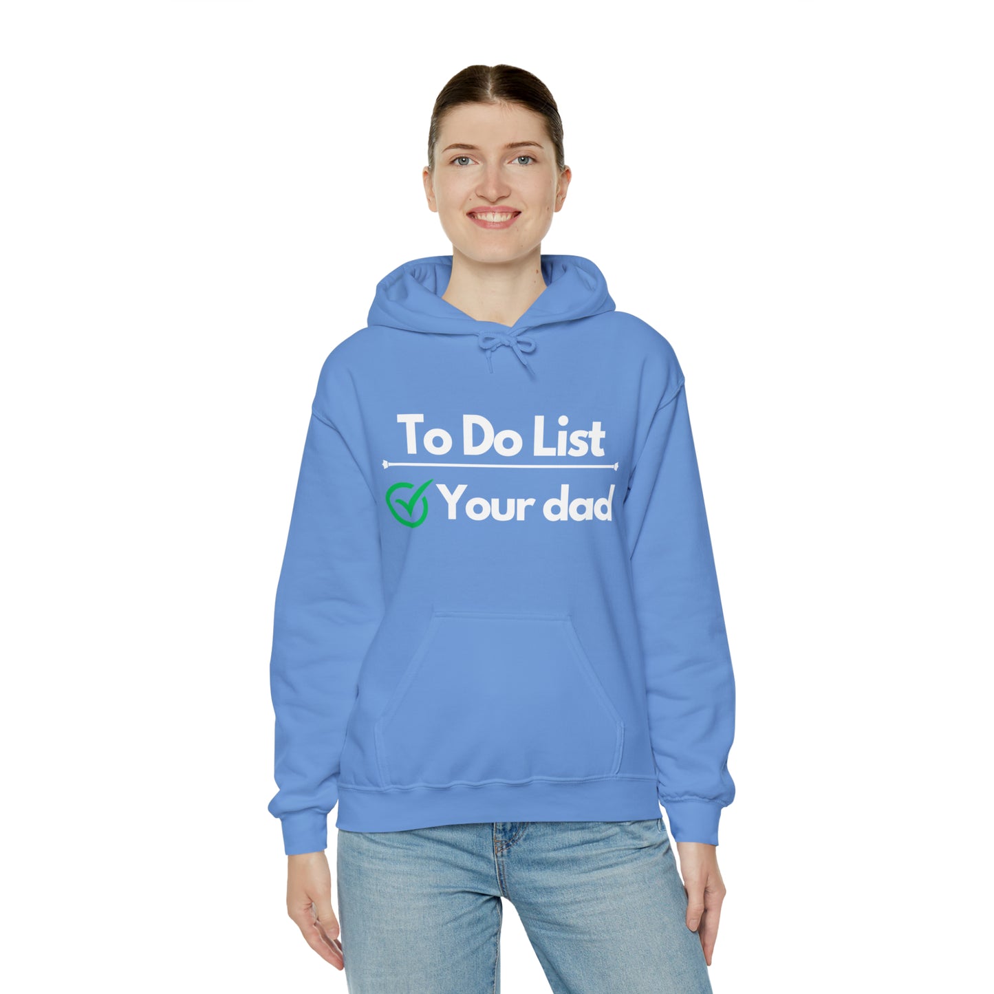 To do list your dad | Hooded Sweatshirt