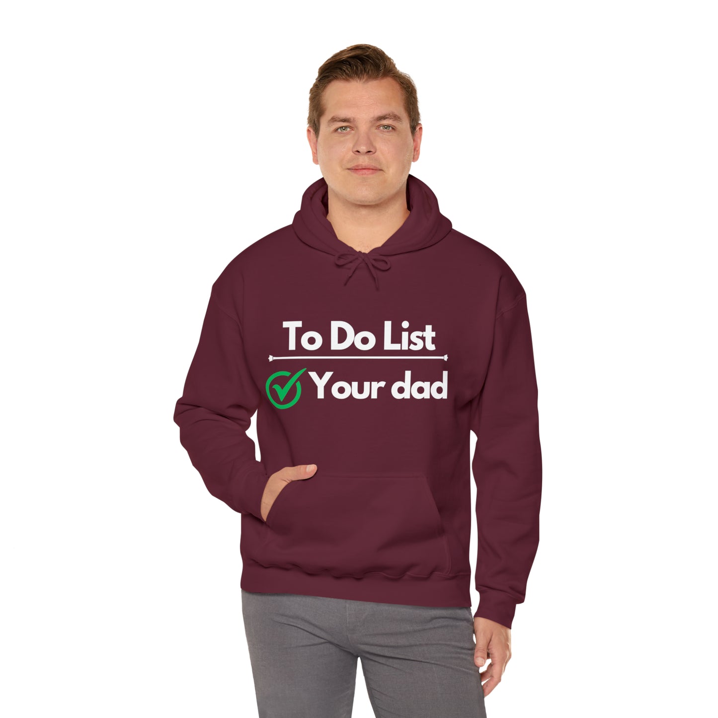 To do list your dad | Hooded Sweatshirt