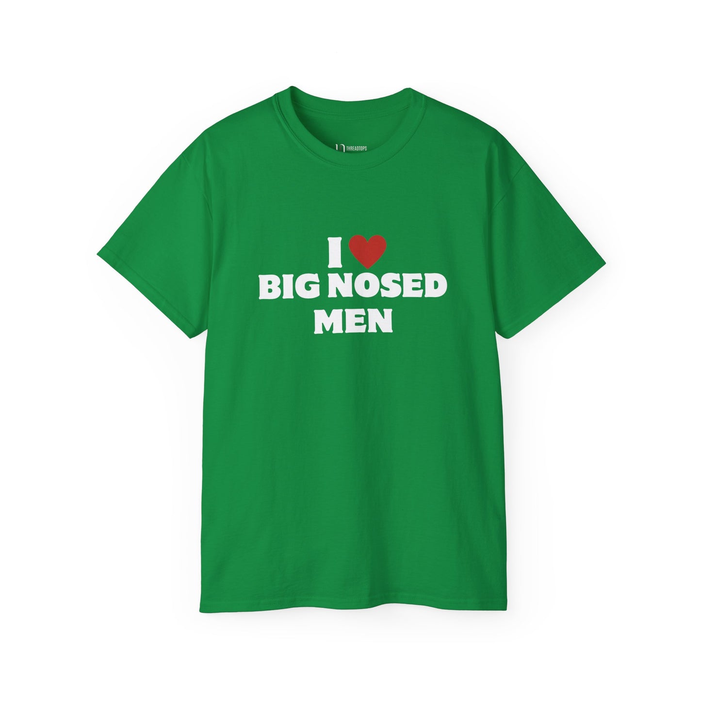 I love big nosed men | Tee