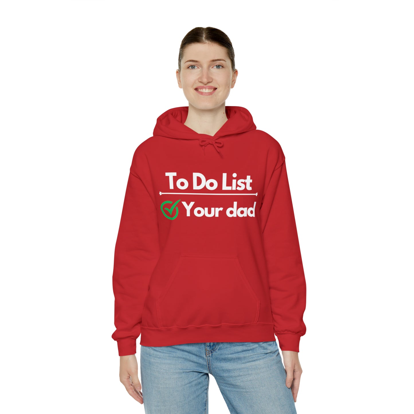 To do list your dad | Hooded Sweatshirt