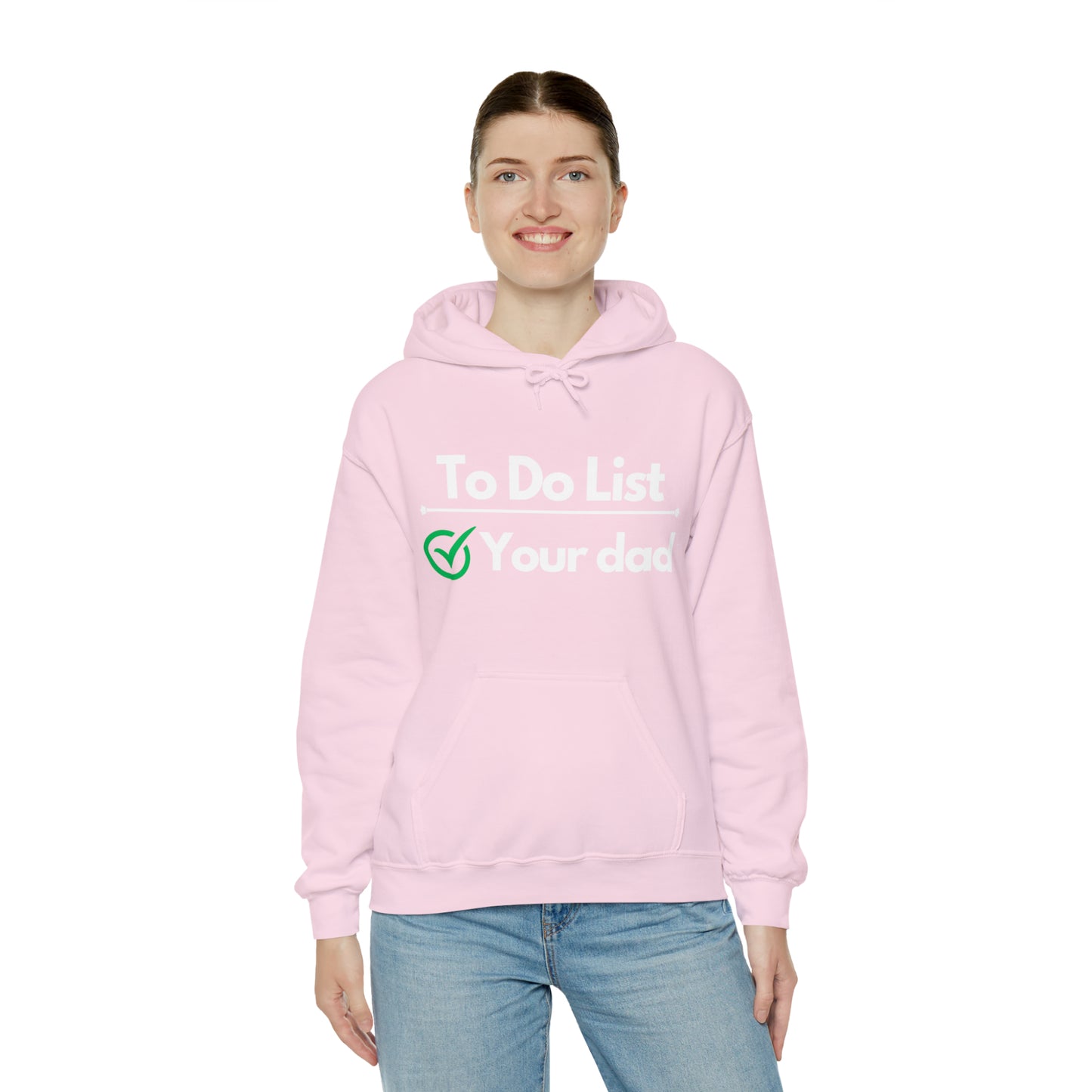 To do list your dad | Hooded Sweatshirt