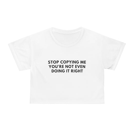 Stop copying me | Iconic | Crop top