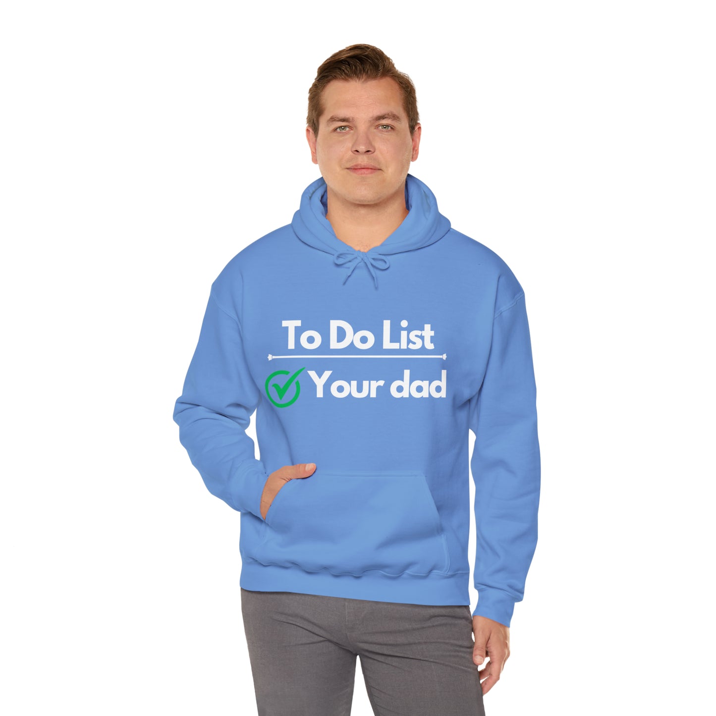 To do list your dad | Hooded Sweatshirt