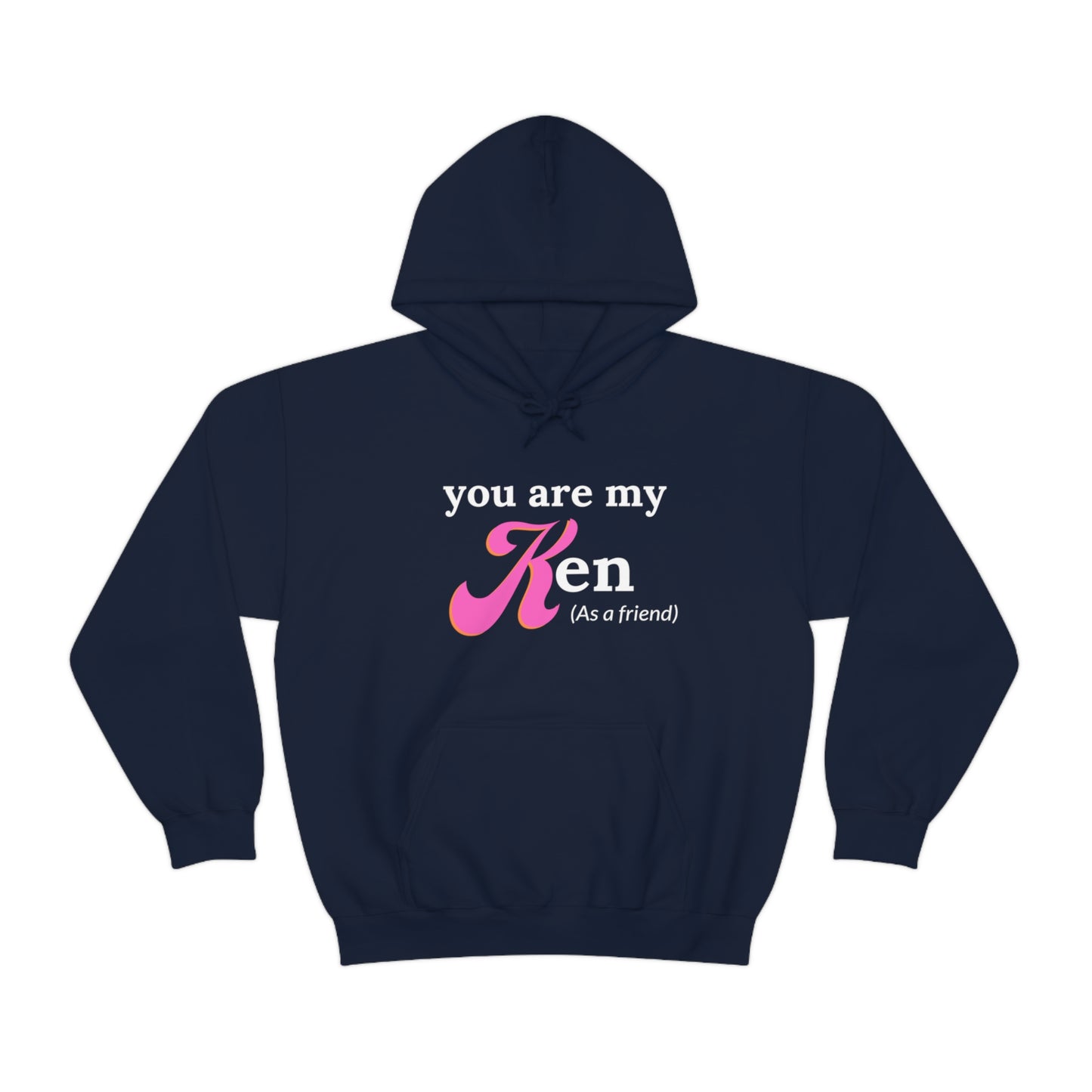 You are my Ken as a friend | Hooded Sweatshirt | Barbie Edition