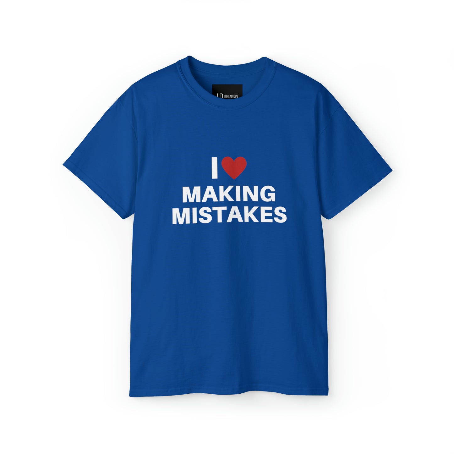 I love making mistakes | Tee