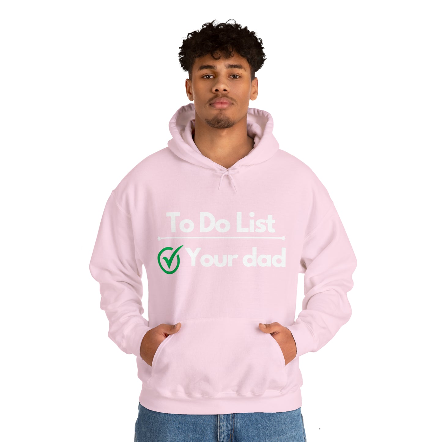 To do list your dad | Hooded Sweatshirt