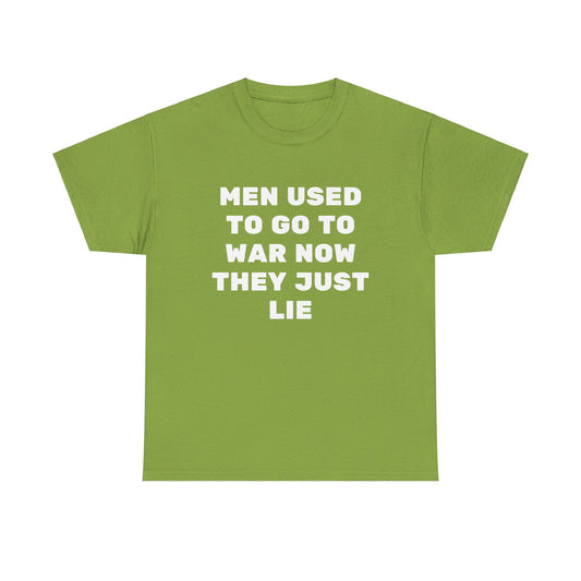 Men used to go to war | Tee