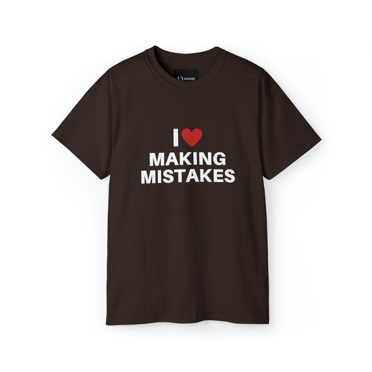 I love making mistakes | Tee