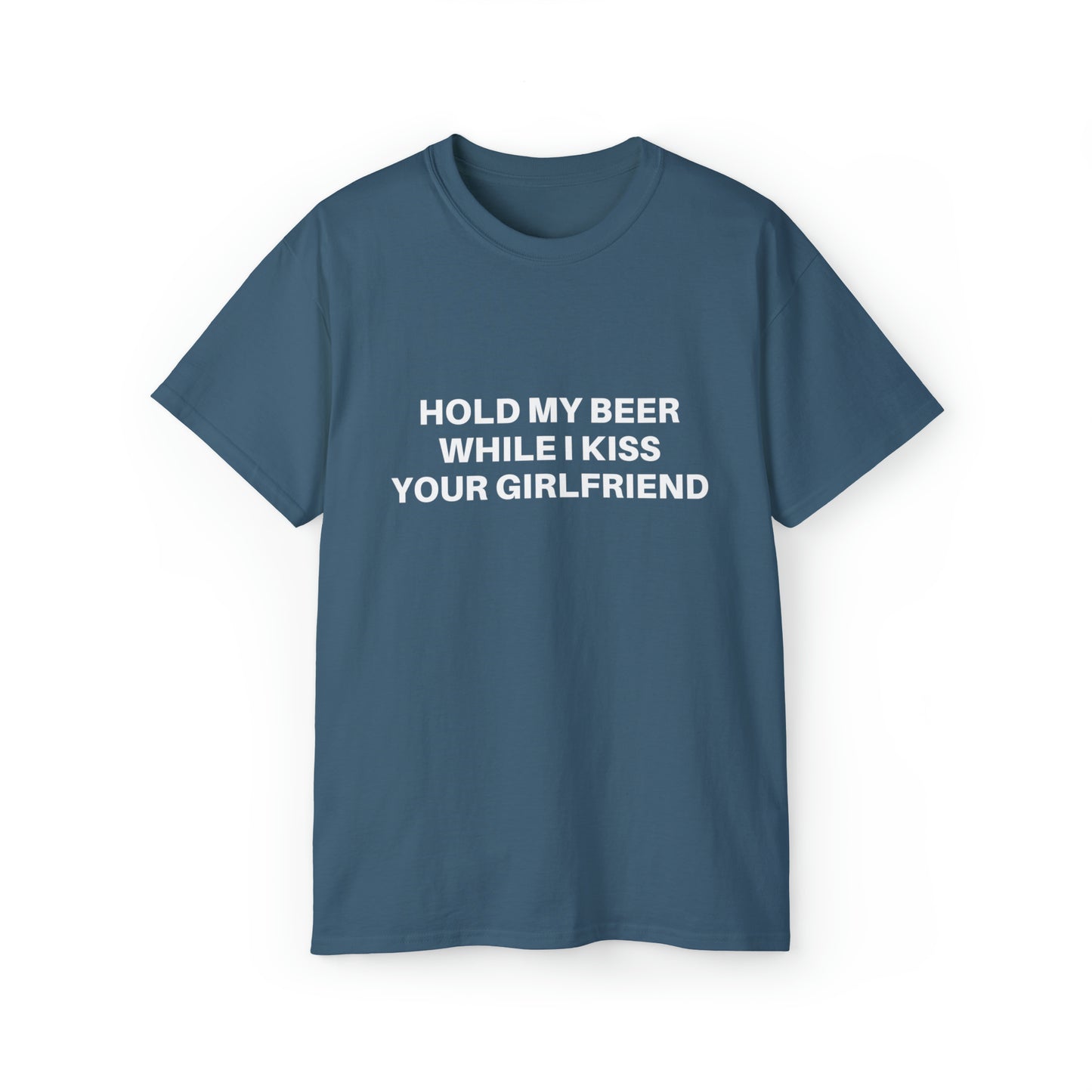 Hold my beer while I kiss your girlfriend | Tee