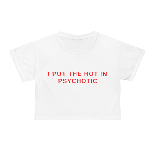 I put the hot in psychotic | Iconic | Crop top