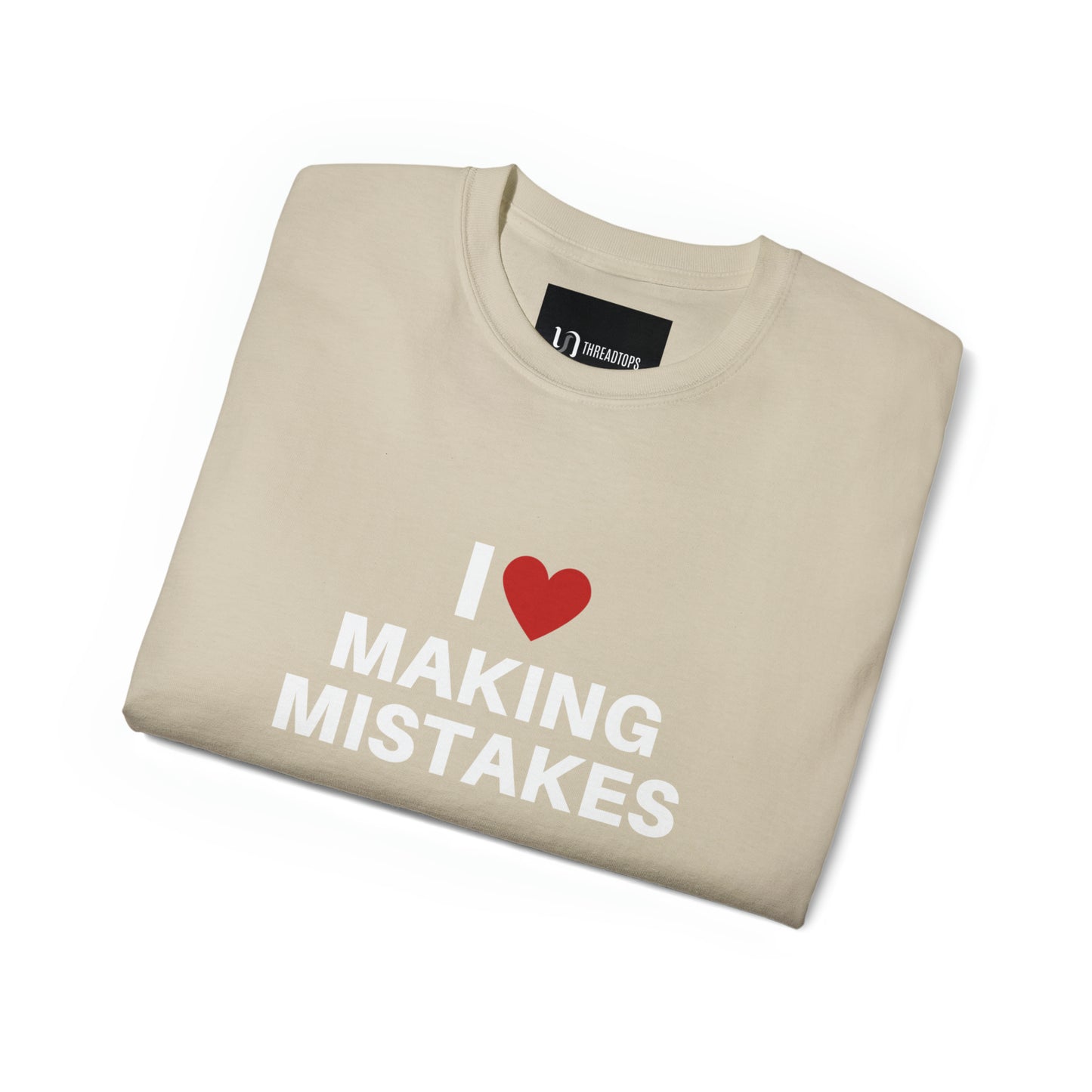 I love making mistakes | Tee