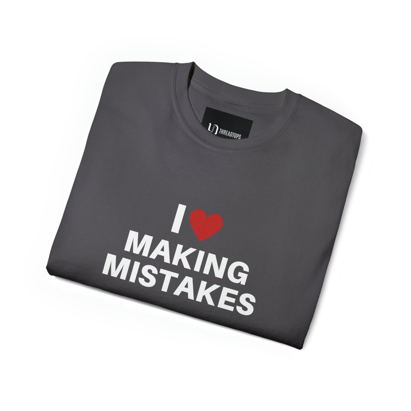 I love making mistakes | Tee