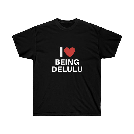 I love being delulu | Tee