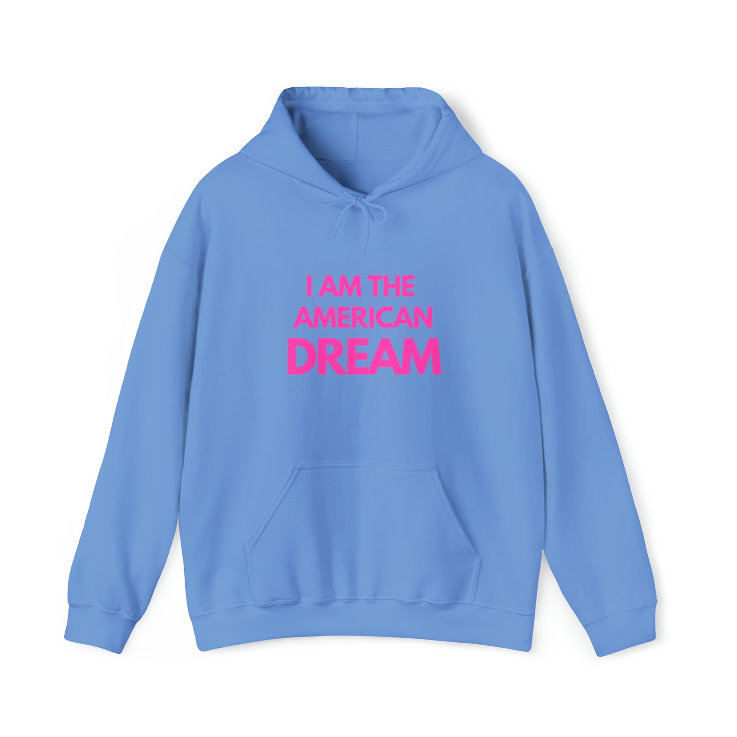 I am the American dream | Hooded Sweatshirt