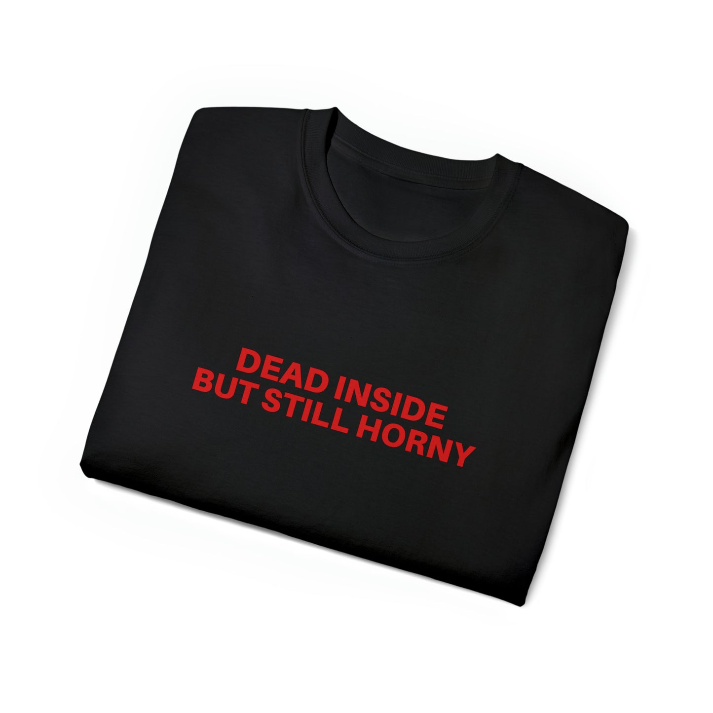 Dead inside but still horny | Tee