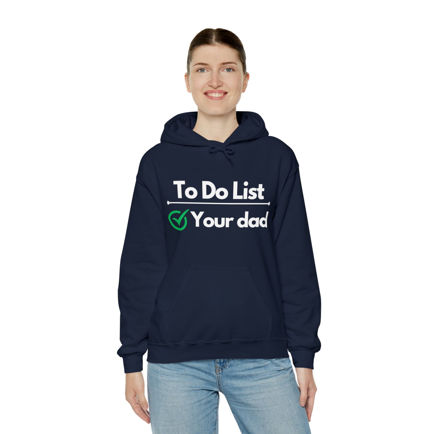 To do list your dad | Hooded Sweatshirt