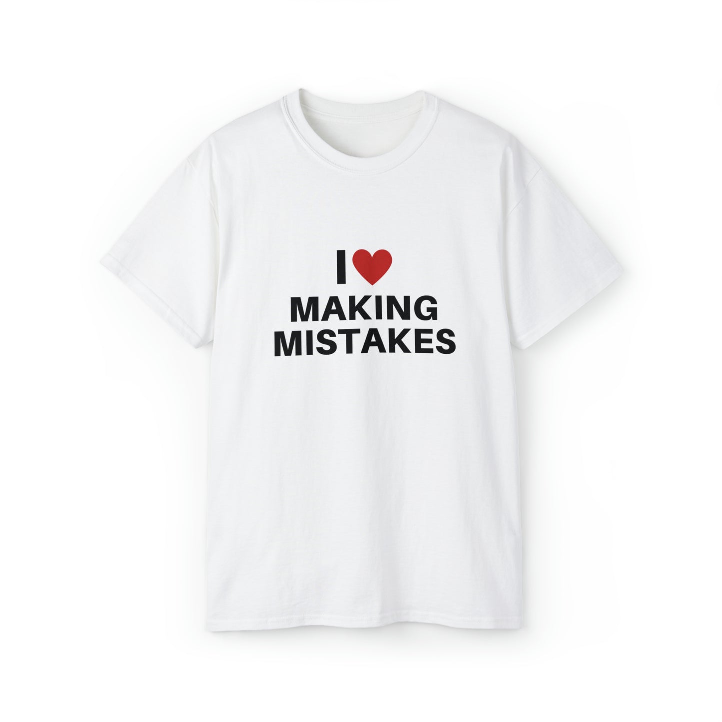 I love making mistakes | Tee