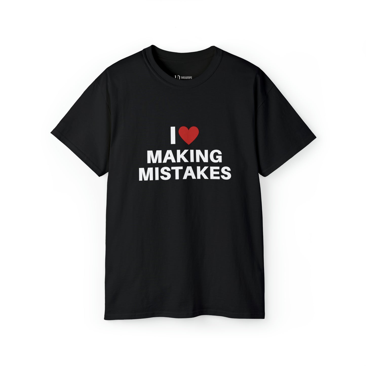 I love making mistakes | Tee