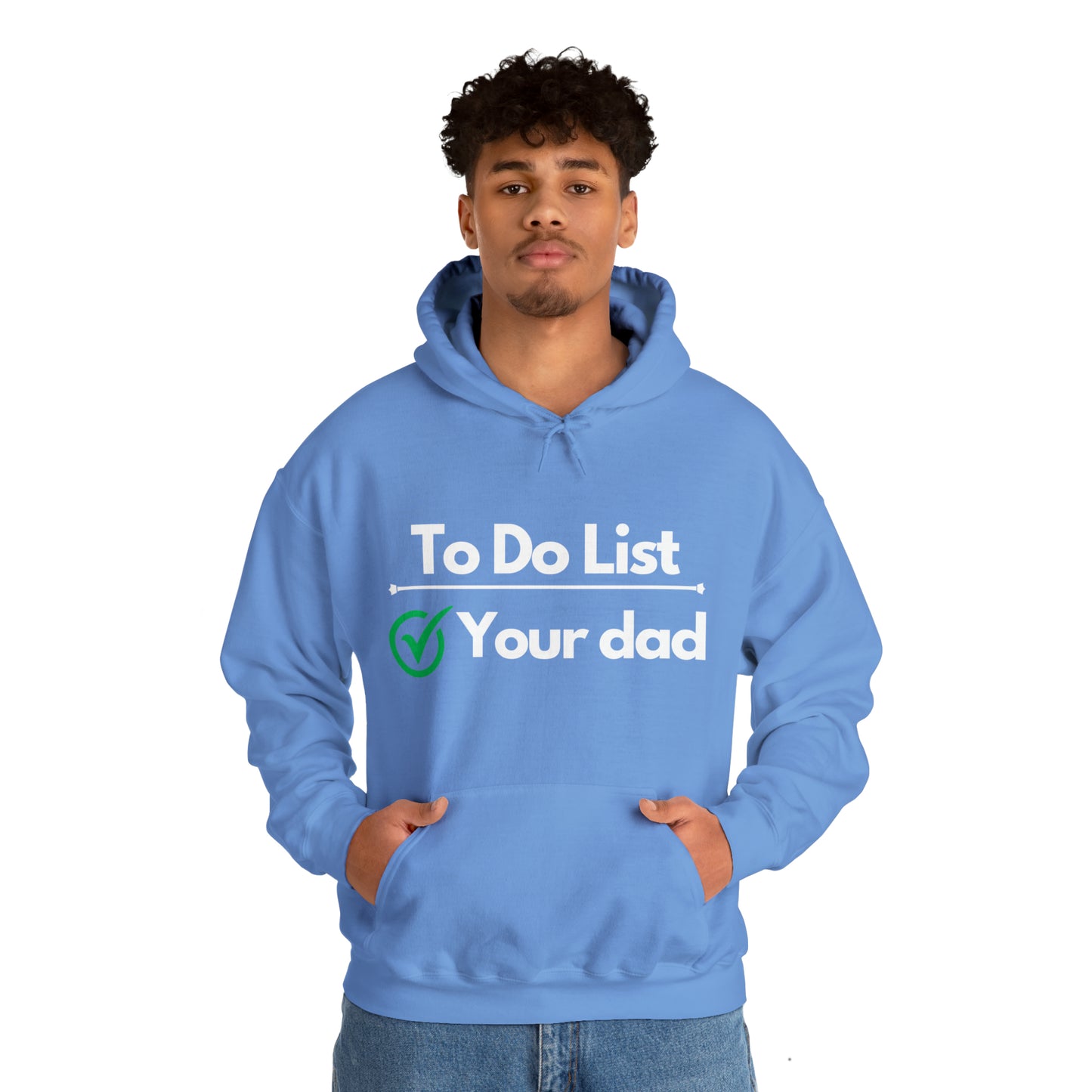 To do list your dad | Hooded Sweatshirt