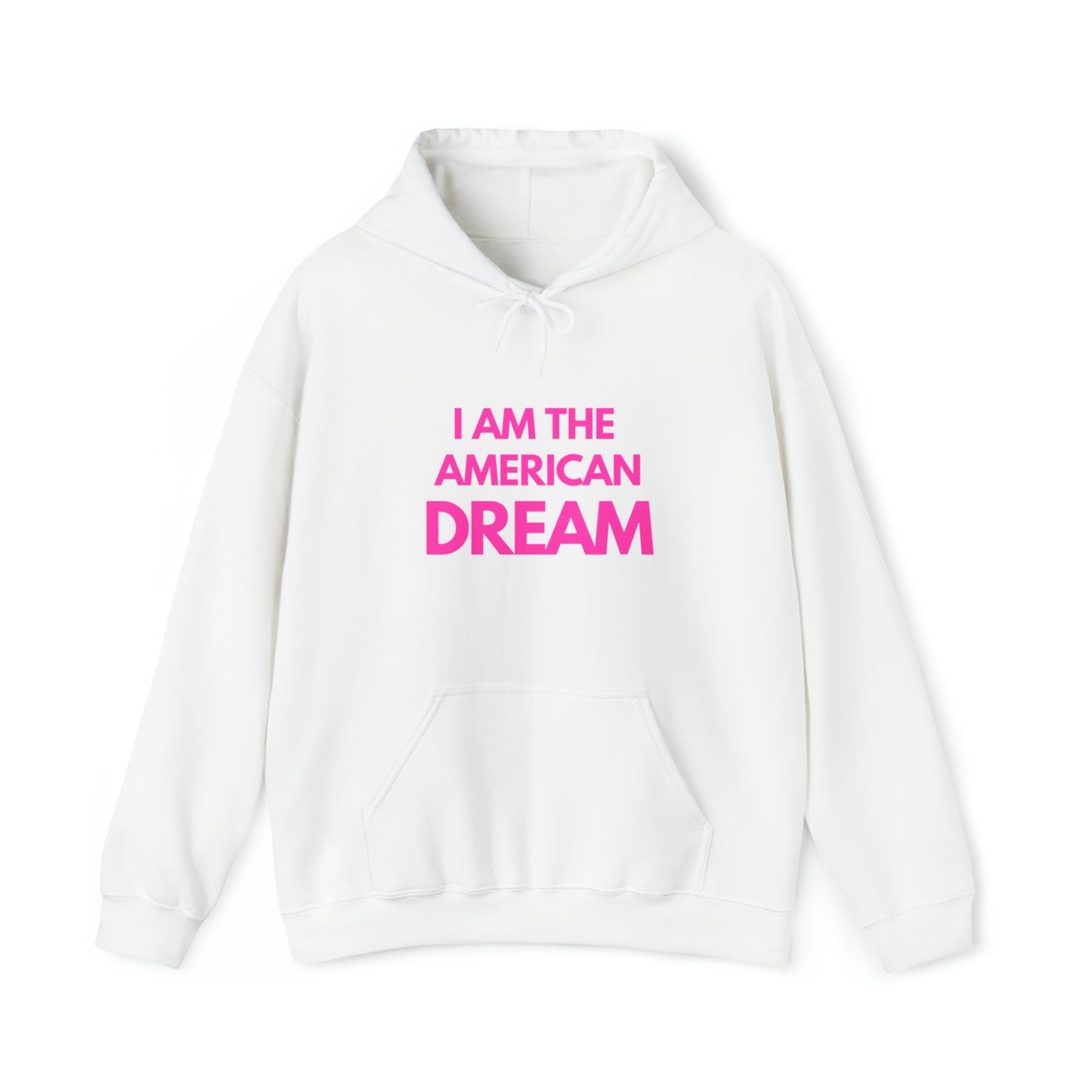 I am the American dream | Hooded Sweatshirt