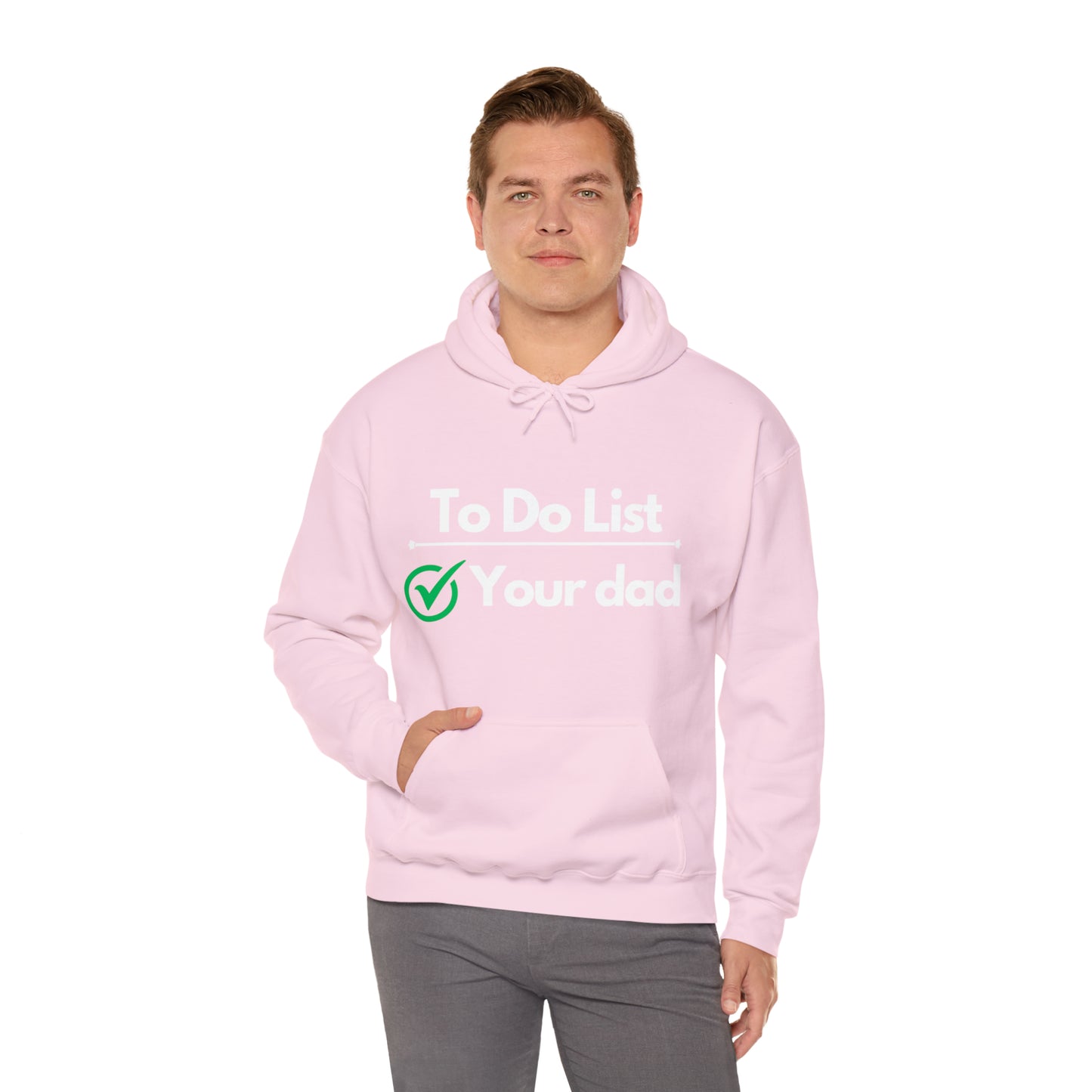 To do list your dad | Hooded Sweatshirt