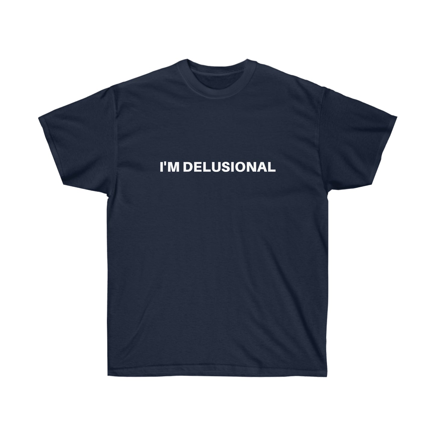 I'm delusional | Couple tee