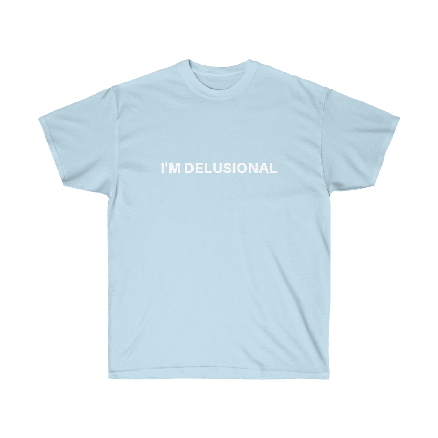 I'm delusional | Couple tee