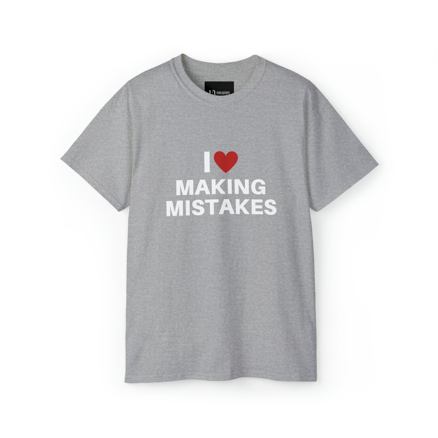 I love making mistakes | Tee