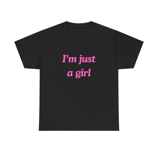 I'm just a girl | Tee