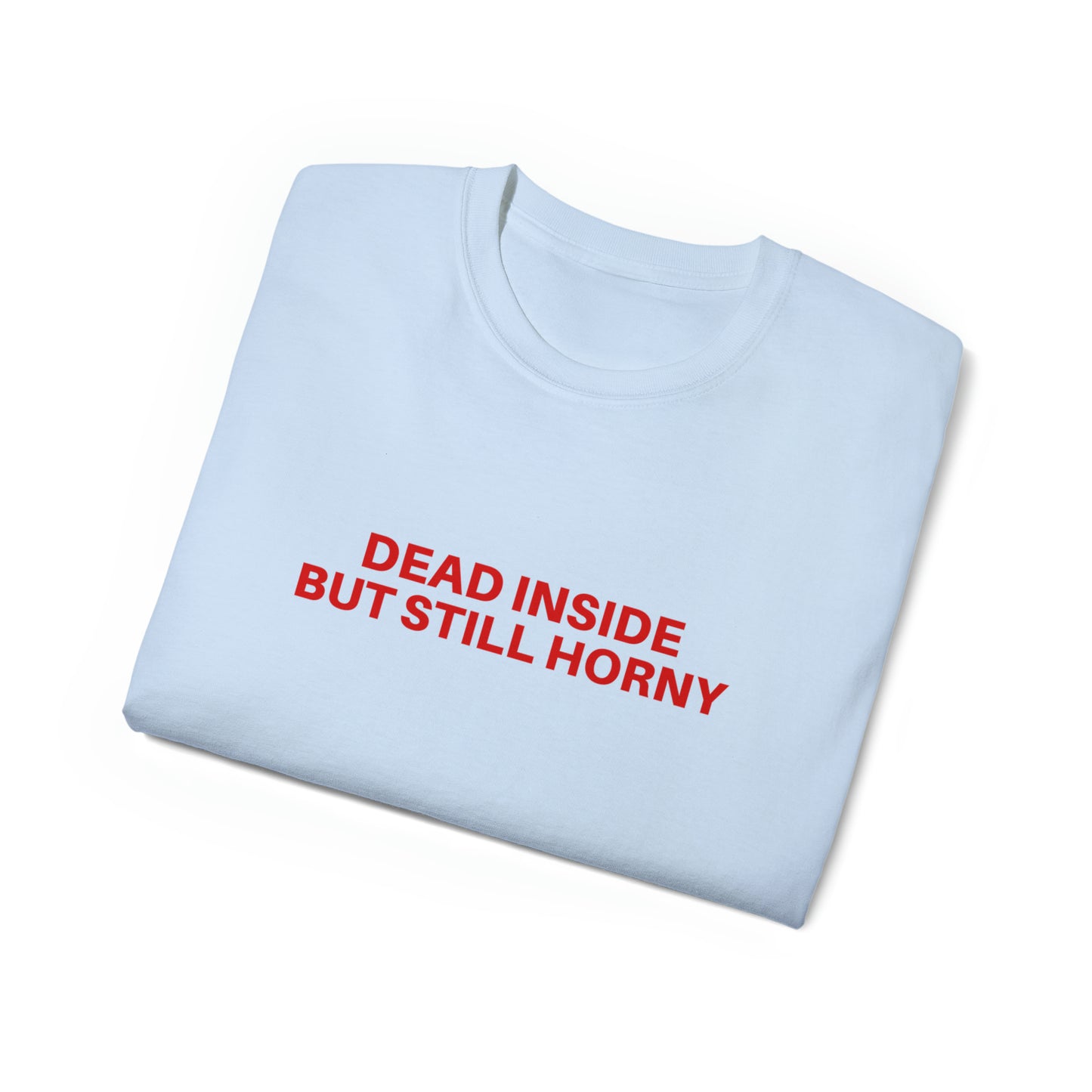 Dead inside but still horny | Tee