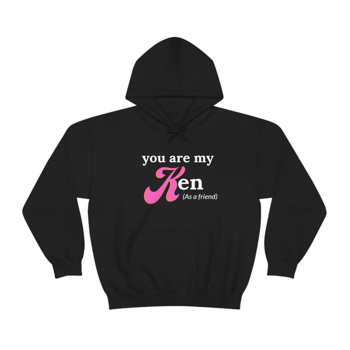 You are my Ken as a friend | Hooded Sweatshirt | Barbie Edition