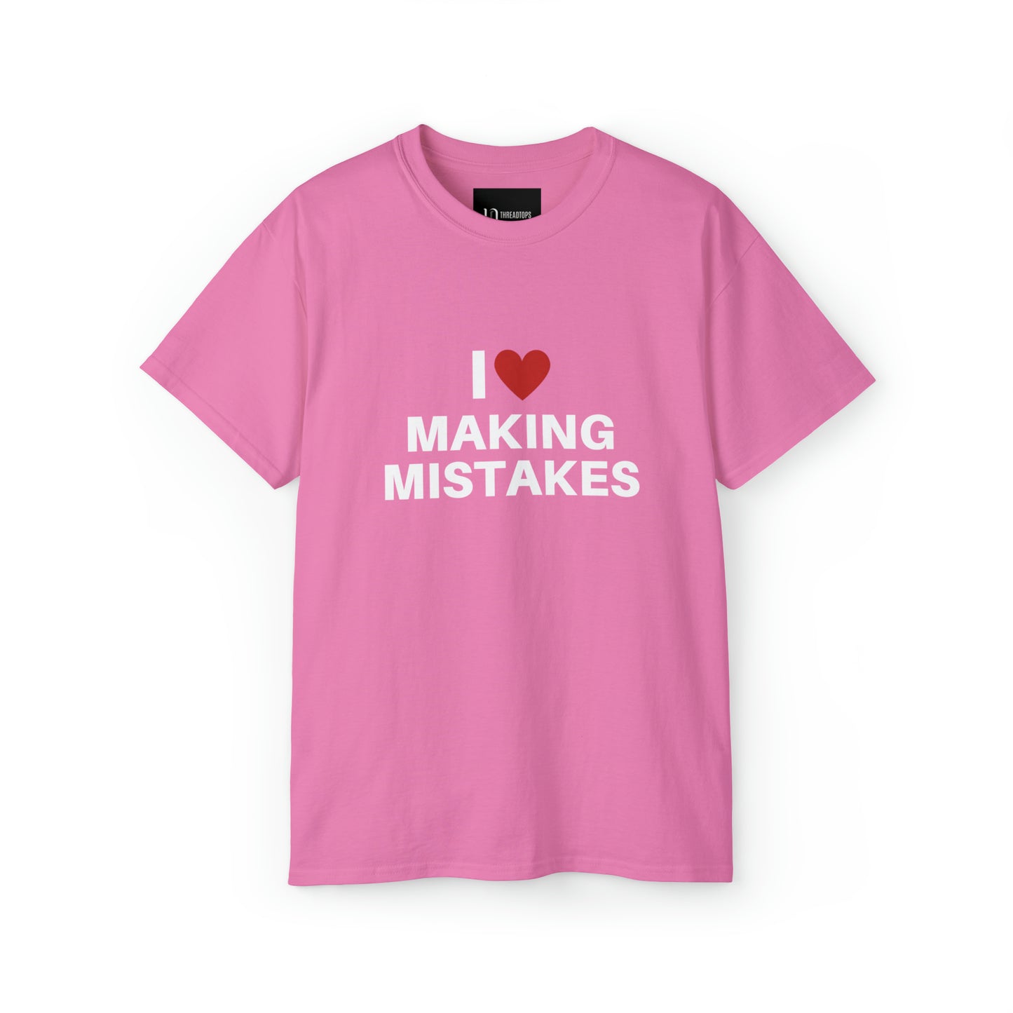 I love making mistakes | Tee