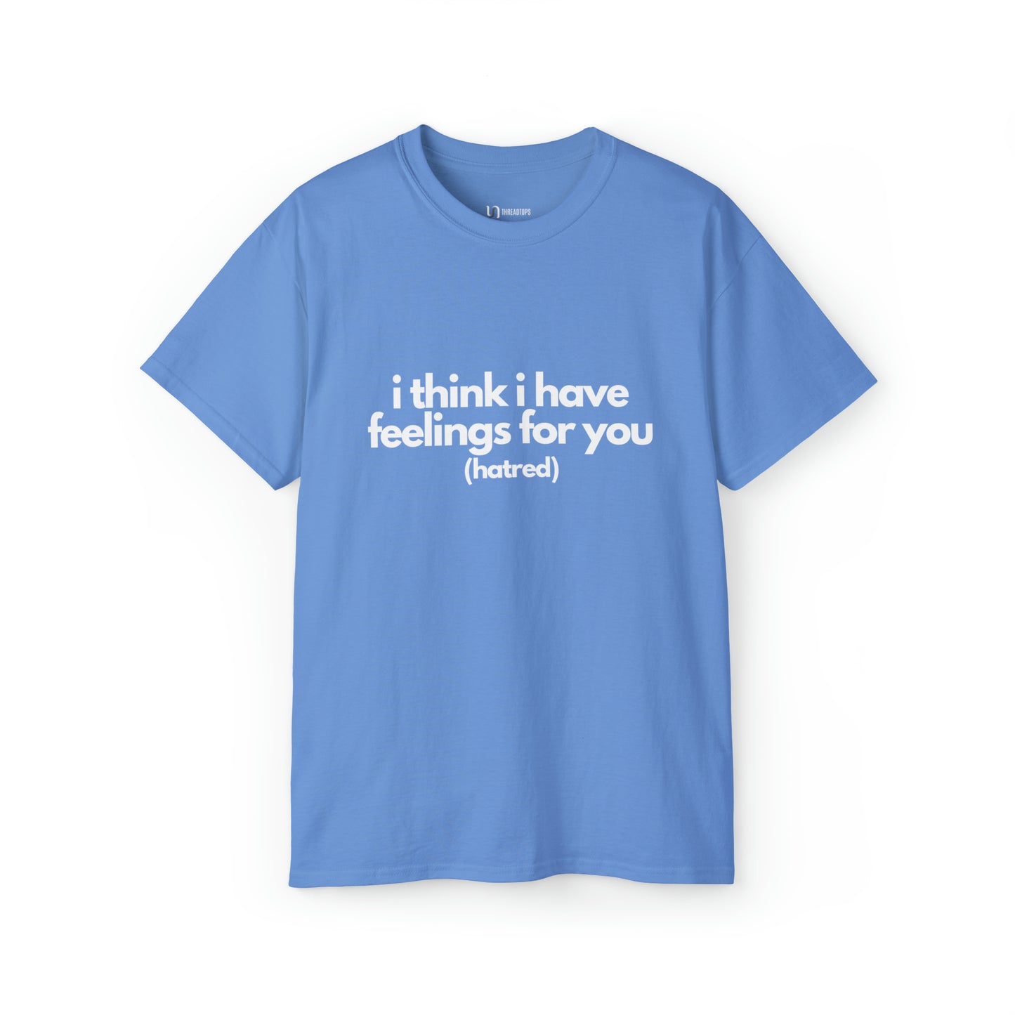 I think i have feelings for you (hatred) | Tee