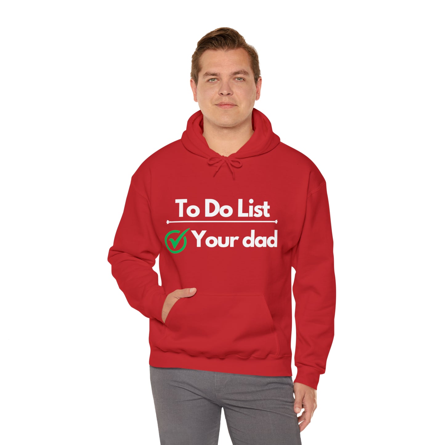 To do list your dad | Hooded Sweatshirt