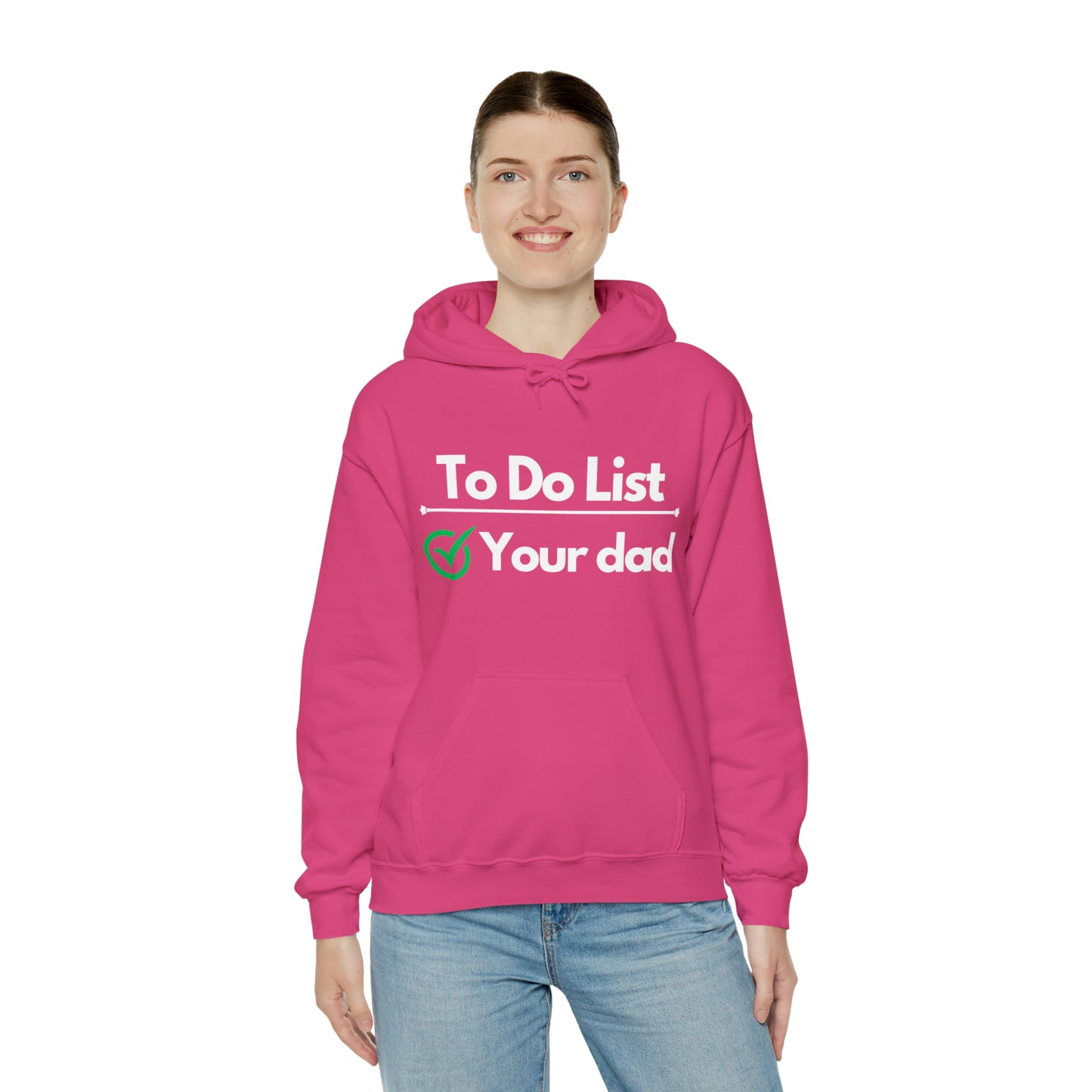 To do list your dad | Hooded Sweatshirt