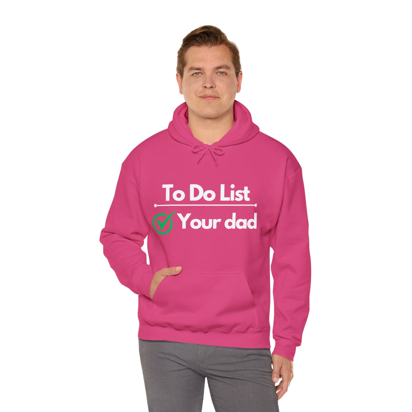 To do list your dad | Hooded Sweatshirt