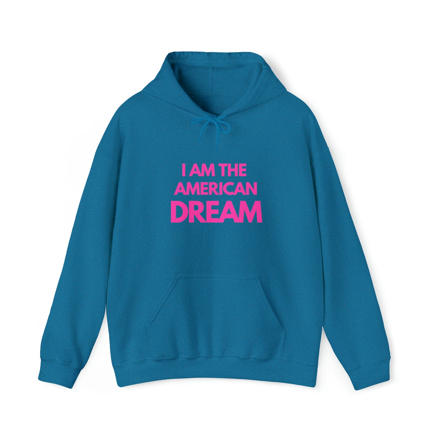 I am the American dream | Hooded Sweatshirt