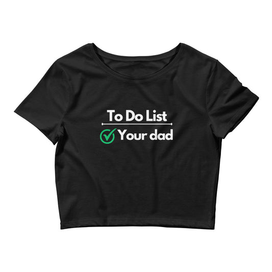 To do list your dad | Croptop