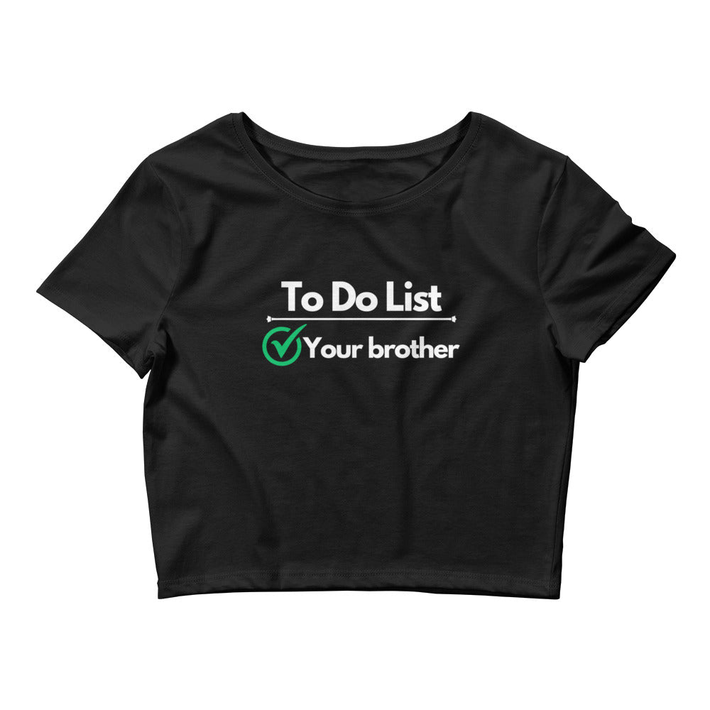 To do list your brother | Croptop