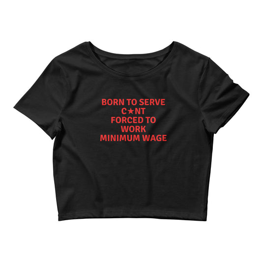 Born To Serve Cunt | Croptop