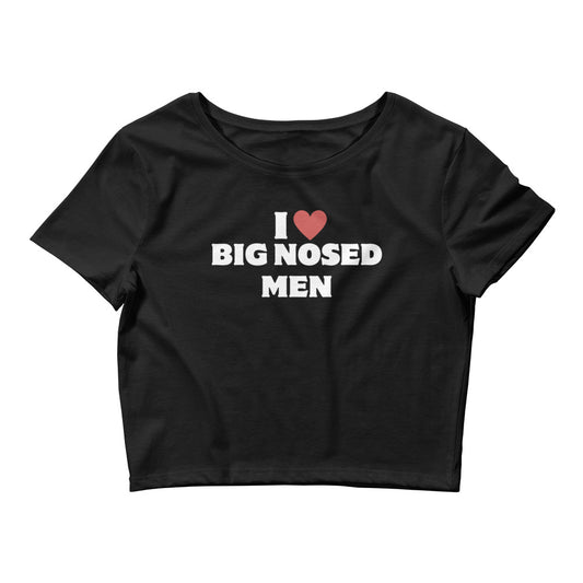 I love big nosed men | Croptop