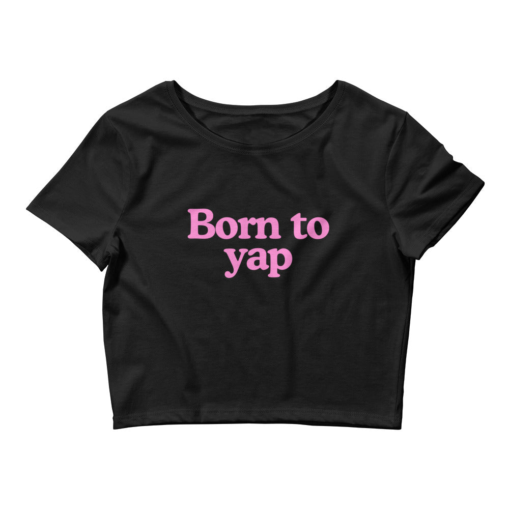 Born to yap | croptop