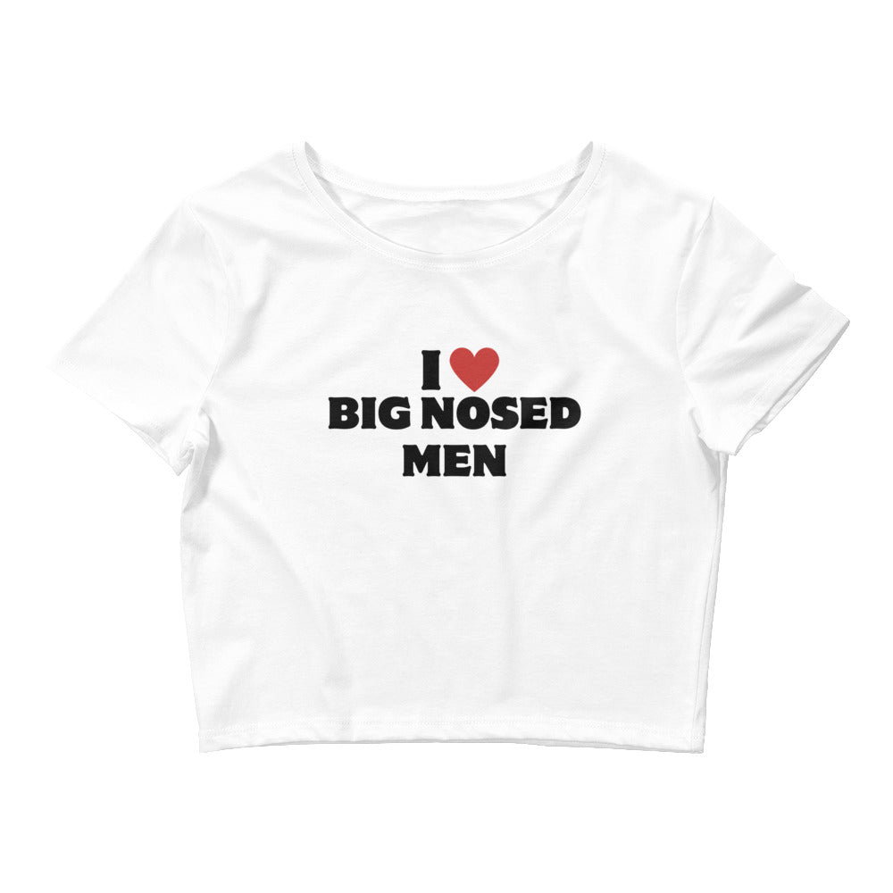 I love big nosed men | Croptop