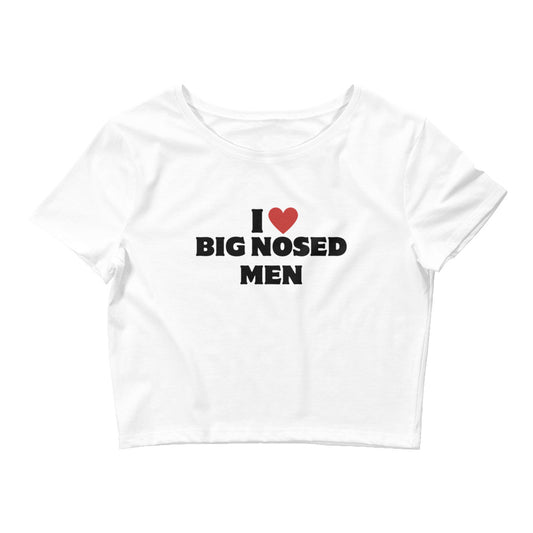 I love big nosed men | Croptop